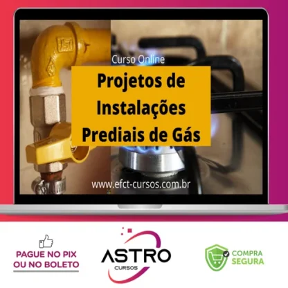 Projetos de Instalações Prediais de Gás - Efct