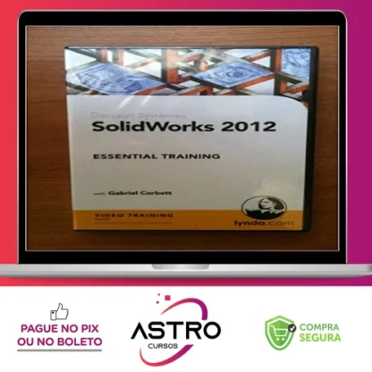 Solidworks Essential Training - Gabriel Corbett [Inglês]