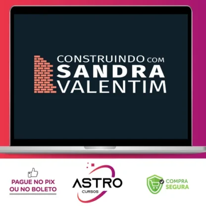 Construindo com Sandra Valentim - Sandra Valentim