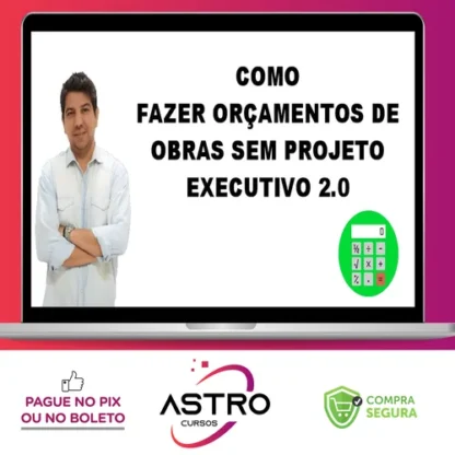 Como Fazer Orçamento de Obras Sem Projeto Executivo 2.0 - Gustavo Martins
