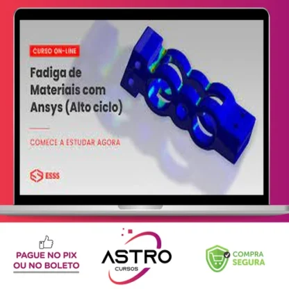 Curso de Fadiga de Materiais com Ansys (Alto Ciclo) - Iesss