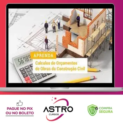 Curso de Orçamento para Iniciantes Engenharia Civil e Arquitetura - Alex Amarante e Andre Furtado