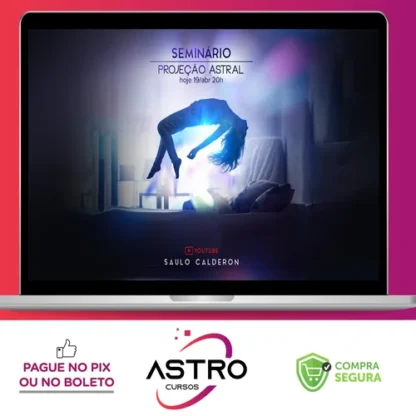 Curso Básico de Viagem Astral - Saulo Calderon