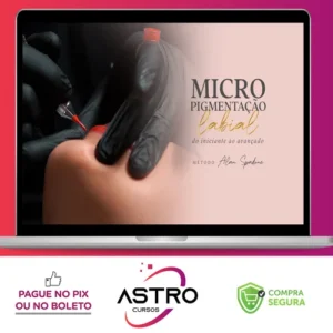 Micropigmentação Labial do iniciante ao Avançado - Método Alan Spadone