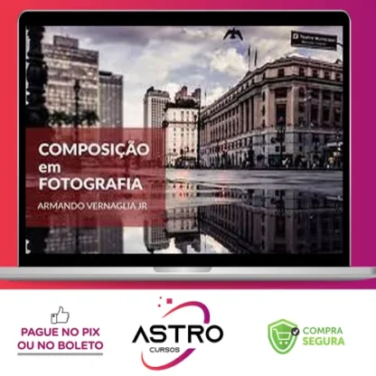 Composição Fotográfica - Armando Vernaglia Jr