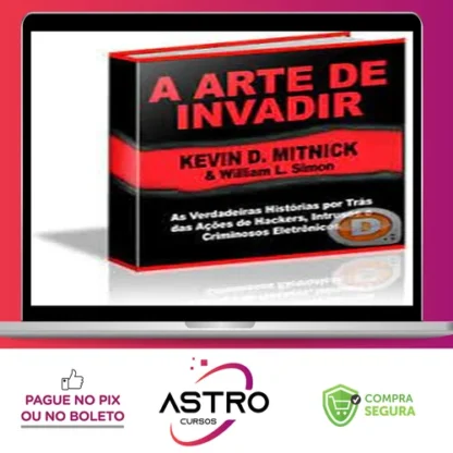 A Arte de Invadir - Kevin Mitnick
