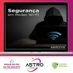 Curso Invasão de Redes Wifi (Pentest) - EADCCNA