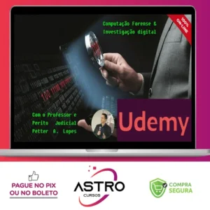 Digital Forensics, Computação Forense e Investigação Digital - Petter Lopes