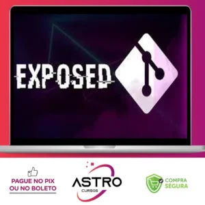 Entendendo e Explorando Git Exposed - Joabe Kachorroski
