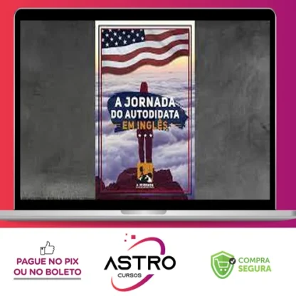 A Jornada do Autodidata em Inglês - o Mundo é Seu Lar