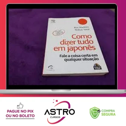Como Dizer Tudo em Japonês - Ron Martinez e Nobuo Yanai