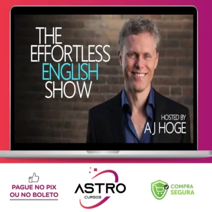 Curso de Inglês Effort Less - Aj Hoge