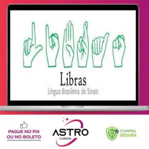 Língua Brasileira de Sinais (Libras) do Básico à Conversação - Alberto Rainha de Castro