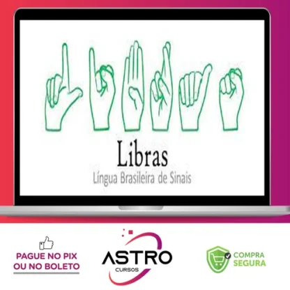 Língua Brasileira de Sinais (Libras) do Básico à Conversação - Alberto Rainha de Castro