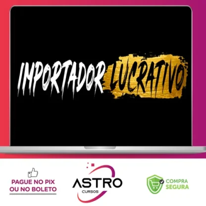 Mentoria Importador Lucrativo - Guilherme Colaço