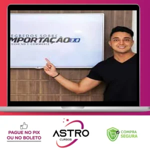 Todos os Segredos da Importação - Samir Campos