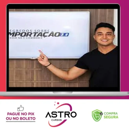Todos os Segredos da Importação - Samir Campos