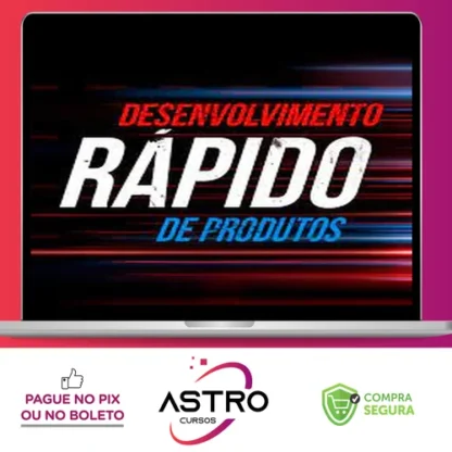 Desenvolvimento Rápido de Produtos - Alfa Company Brasil