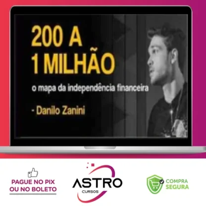 200 a 1 Milhão - Danilo Zanini
