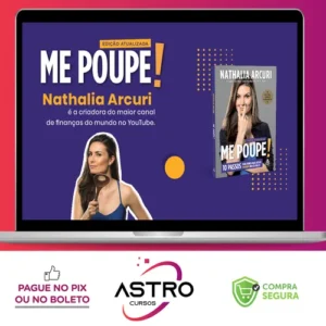 Me Poupe! 10 Passos Para Nunca Mais Faltar Dinheiro - Nathalia Arcuri