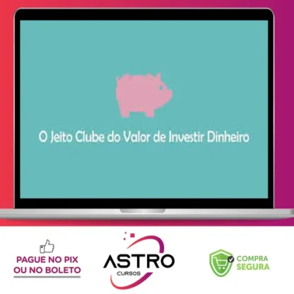 O Jeito Clube do Valor de Investir Dinheiro - Ramiro Gomes Ferreira