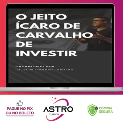 O Jeito Ícaro de Carvalho de Investir - Gilson Gabriel Viegas