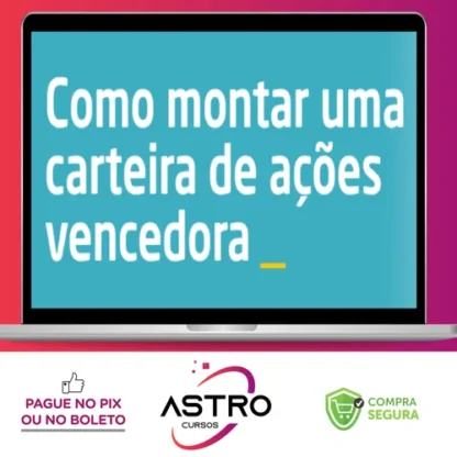 Como Montar Uma Carteira de Ações Vencedoras - Thiago Salomão