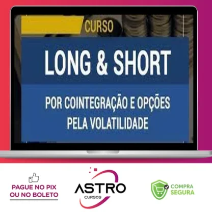 Curso Long & Short Por Cointegração e Opções Pela Volatilidade - Sergio Ferro