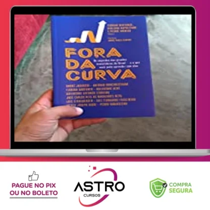 Fora da Curva: Os Segredos dos Grandes Investidores do Brasil e O Que Você Pode Aprender Com Eles - Pierre Moreau