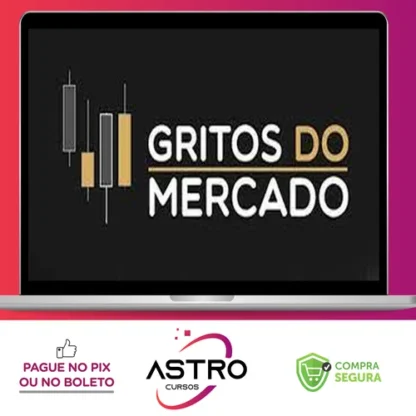 Gritos do Mercado - Gustavo Cuencas (Canal de Alta)