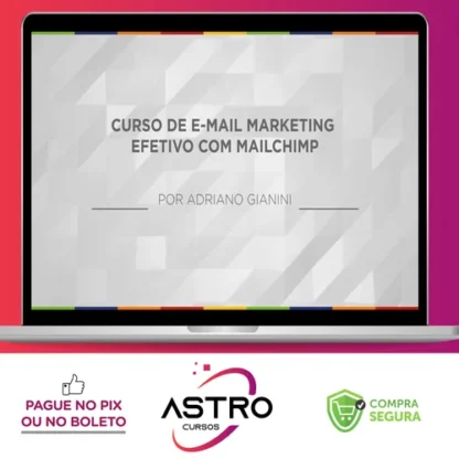 E-mail Marketing Efetivo com Mailchimp - Adriano Gianini