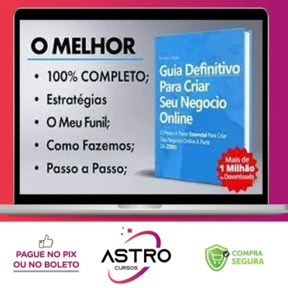 Guia Definitivo Para Criar Seu Negócio Online Do Zero - Alex Vargas