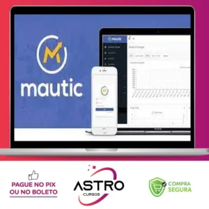 MAUTIC 3.0: Criando Automacoes de Marketing - Roberto Oliveira