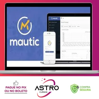 MAUTIC 3.0: Criando Automacoes de Marketing - Roberto Oliveira