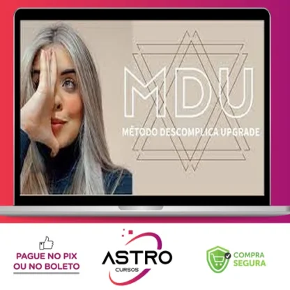 MDU: Metodo Descomplica Upgrade - Brunna Siqueira