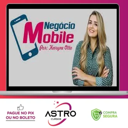 Negócio Mobile - Karyne Otto