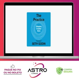The Practice: Shipping Creative Work - Seth Godin [Audiobook + Ebook] [INGLÊS]