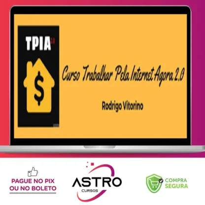 Trabalhar Pela Internet Agora 2.0 - Rodrigo Vitorino