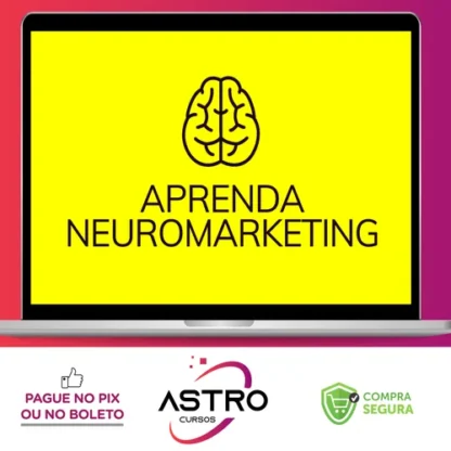 Aprenda Neuromarketing - Arthur Parede e Rejane Toigo
