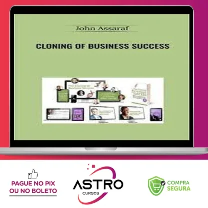 Cloning of Business Success - John Assaraf [INGLÊS]