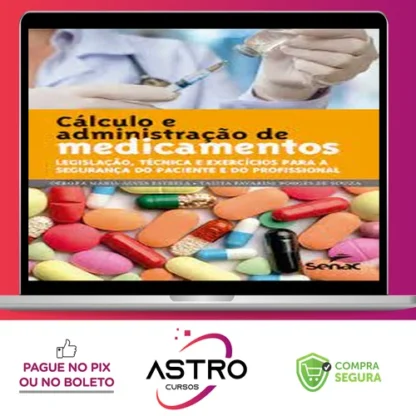 Cálculo e Administração de Medicamentos - Debora Maria Alves Estrela