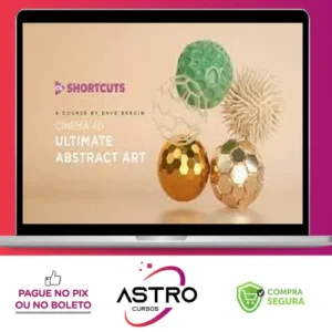 Cinema 4D Ultimate Abstract Art - CG Shortcuts [INGLÊS]