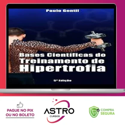 Bases Científicas do Treinamento de Hipertrofia - Paulo Gentil