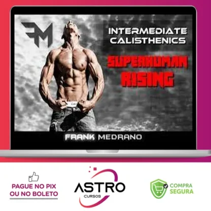 Calisthenics Beginner to Intermediate - Frank Medrano [INGLÊS]