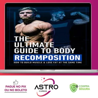 The Ultimate Guide To Body Recomposition - Jeff Nippard [INGLÊS]