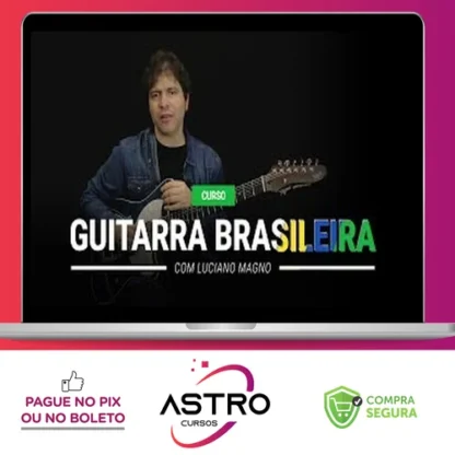 A Guitarra Brasileira - Luciano Magno