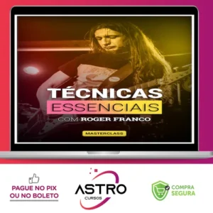 Masterclass Técnicas Essenciais - Roger Franco
