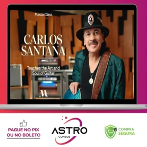 MasterClass: Carlos Santana - The Art and Soul of the Guitar [INGLÊS]