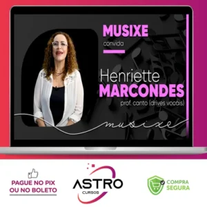 Musixe: Drives Vocais - Henriette Marcondes
