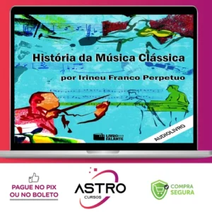 História da Música Clássica - Irineu Franco Perpetuo